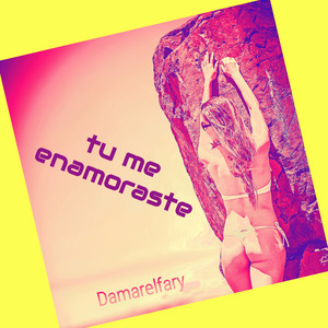 Tú Me Enamoraste