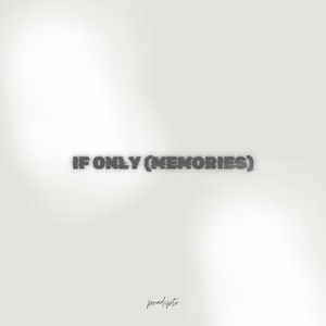 If Only (Memories)