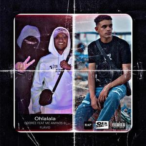 Ohlalala (feat. Mc Aminos & Flávio)