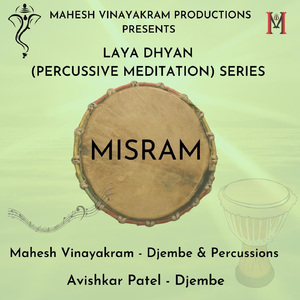Laya Dhyan Percussive Meditation Series Misram (feat. Avishkar Patel)