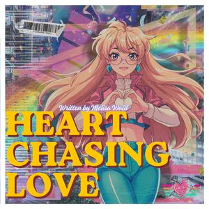 Heart Chasing Love (feat. Melisa Waid)