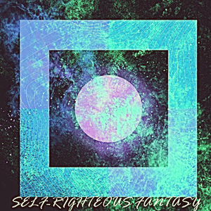 Self-righteous Fantasy
