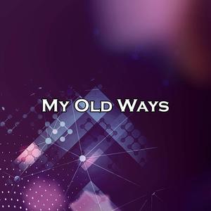 My Old Ways