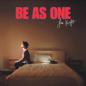 Be As One