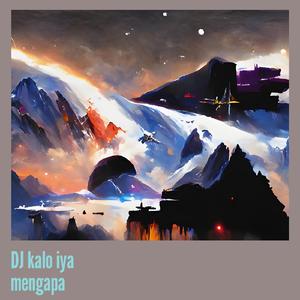 Dj Kalo Iya Mengapa