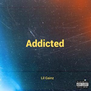 Addicted (feat. Lil Gains)
