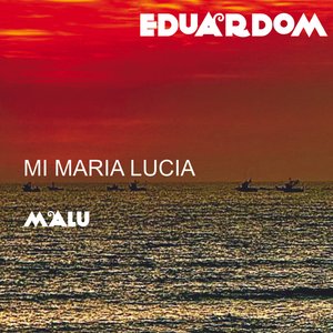 Mi Maria Lucia
