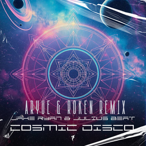 Cosmic Disco （Aryue & Roken (CN) (Extended Remix)