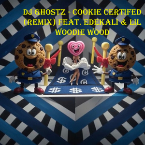 Cookie Certifed (Remix)