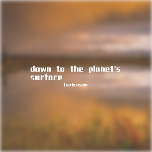 down to the planet's surface