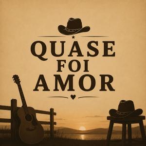 Quase Foi Amor