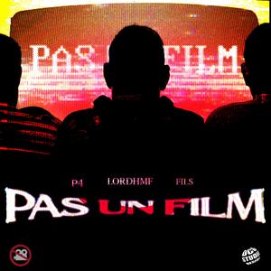 Pas Un Film (feat. LORDHMF & Fils FRT)