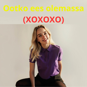 Ootko ees olemassa (XOXOXO)