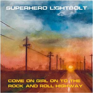 Come On Girl On To The Rock And Roll Highway