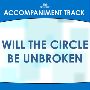 Will the Circle Be Unbroken (Medium Key A with Background Vocals)