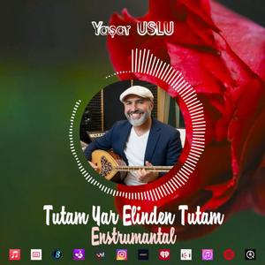 Tutam Yar Elinden Tutam (Enstrumantal)