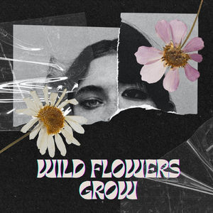 Wild Flowers Grow