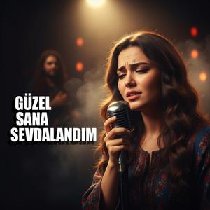Güzel Sana Sevdalıdım