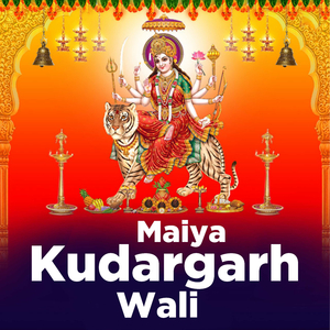 Maiya Kudargarh Wali