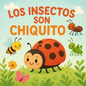 Los Insectos Son Chiquitos Cancion Infantil Oficial