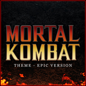 Mortal Kombat - Theme (Epic Version)