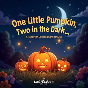 One Little Pumpkin, Two in the Dark (A Halloween Counting Song for Kids)