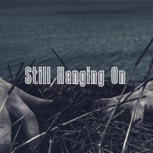 Still Hanging On