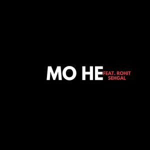 Mo He (feat. Rohit Sehgal)