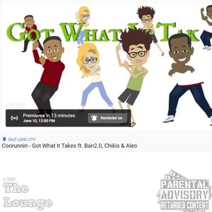 Got What It Takes (feat. Aleo,Ban2.0 & Chikis)