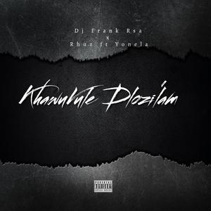 KhawuVule Dlozi'lam (feat. Rhuza & Yonela)