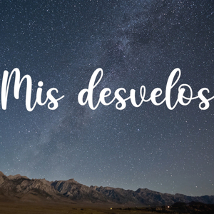 Mis Desvelos (feat. Juan Zumaeta)