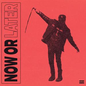Now or Later