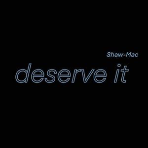 Deserve it