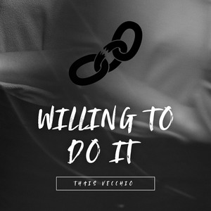 Willing To Do It