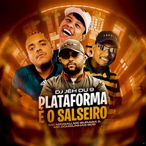 Plataforma É o Salseiro (feat. Mc Mingau, Mc Douglinhas BDB)