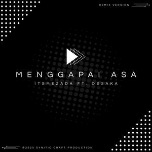 Menggapai Asa (feat. OSSAKA) [Remix]