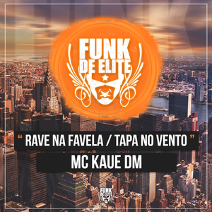 Rave na Favela / Tapa no Vento