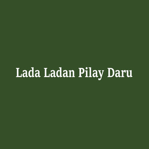 Lada Ladan Pilay Daru