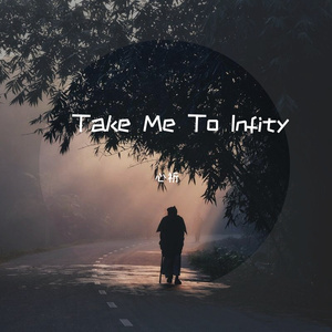 Take Me To Infity