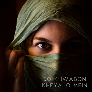 Jo Khwabon Kheyalo Mein