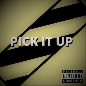 PICK IT UP