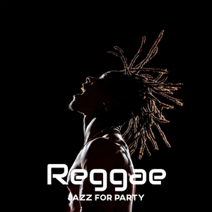 Reggae Jazz for Party