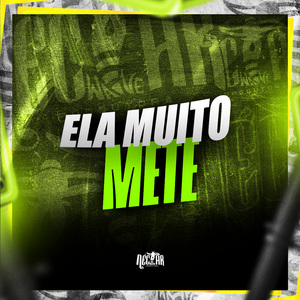 Ela Muito Mete