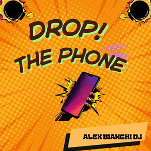 DROP THE PHONE