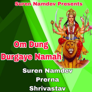 Om Dung Durgaye Namah
