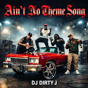 AIN'T NO THEME SONG