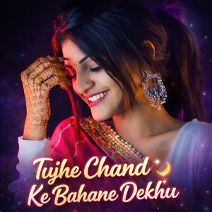 Tujhe Chand Ke Bahane Dekhu (Hindi & English Mix)