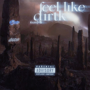 feel like dirtk