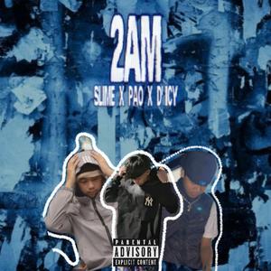 2AM (feat. Pao & D' Icy)