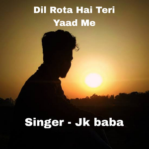 Dil Rota Hai Teri Yaad Me (Shivam)